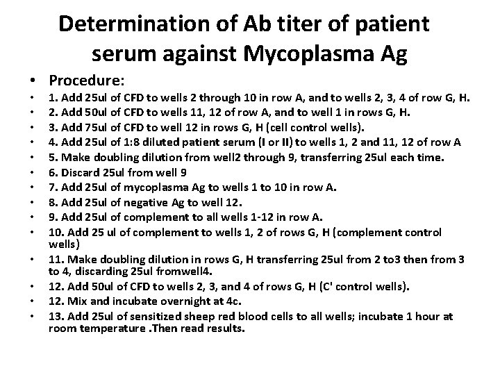 Determination of Ab titer of patient serum against Mycoplasma Ag • Procedure: • •