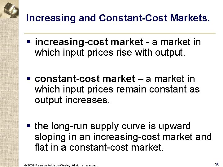 Increasing and Constant-Cost Markets. § increasing-cost market - a market in which input prices