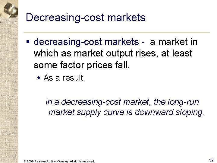 Decreasing-cost markets § decreasing-cost markets - a market in which as market output rises,