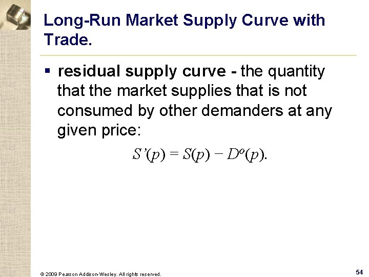 Long-Run Market Supply Curve with Trade. § residual supply curve - the quantity that