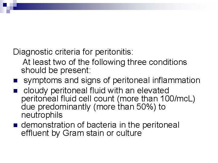 Diagnostic criteria for peritonitis: At least two of the following three conditions should be