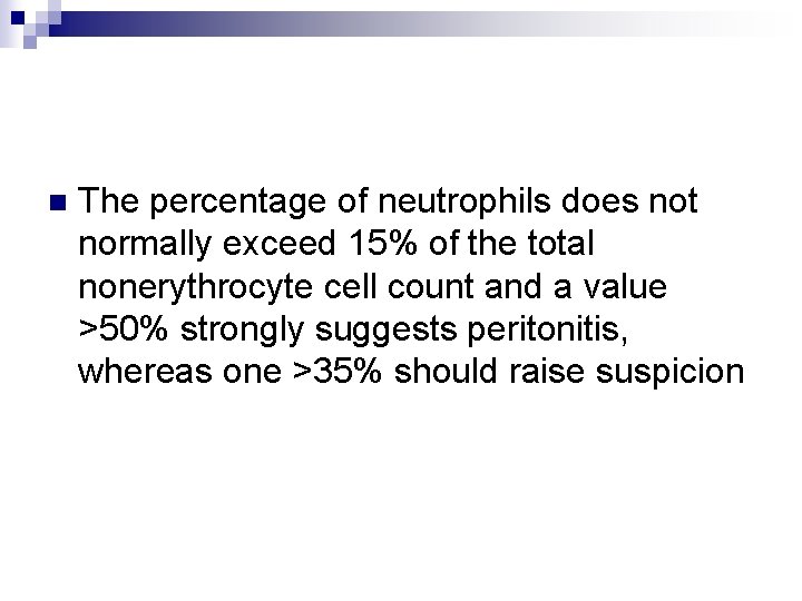n The percentage of neutrophils does not normally exceed 15% of the total nonerythrocyte