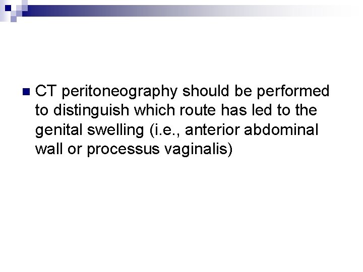 n CT peritoneography should be performed to distinguish which route has led to the