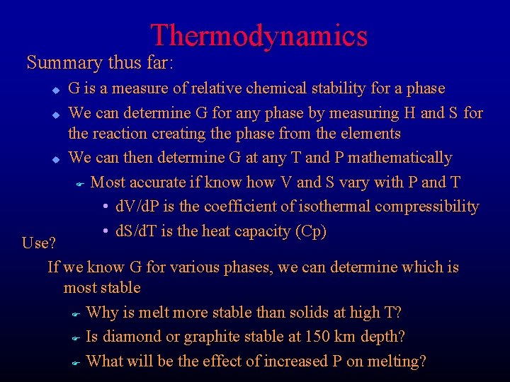 Thermodynamics Summary thus far: u u u G is a measure of relative chemical