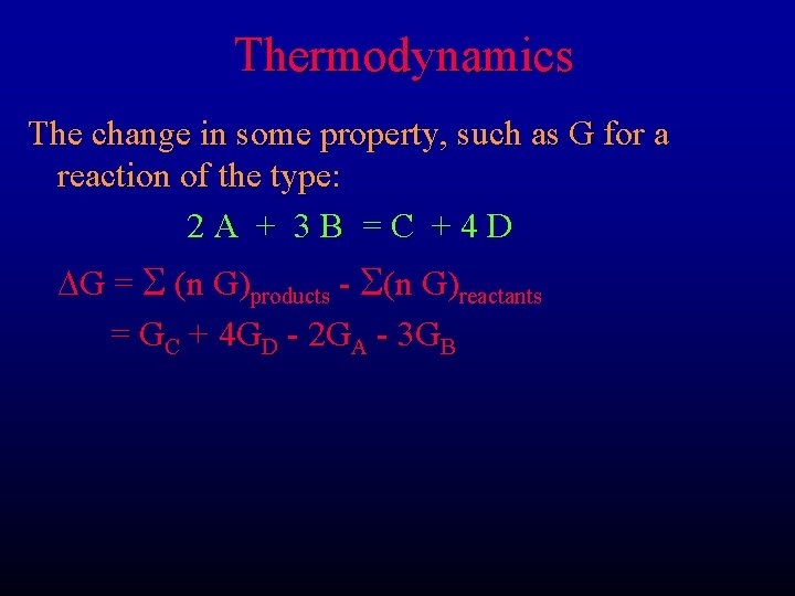 Thermodynamics The change in some property, such as G for a reaction of the