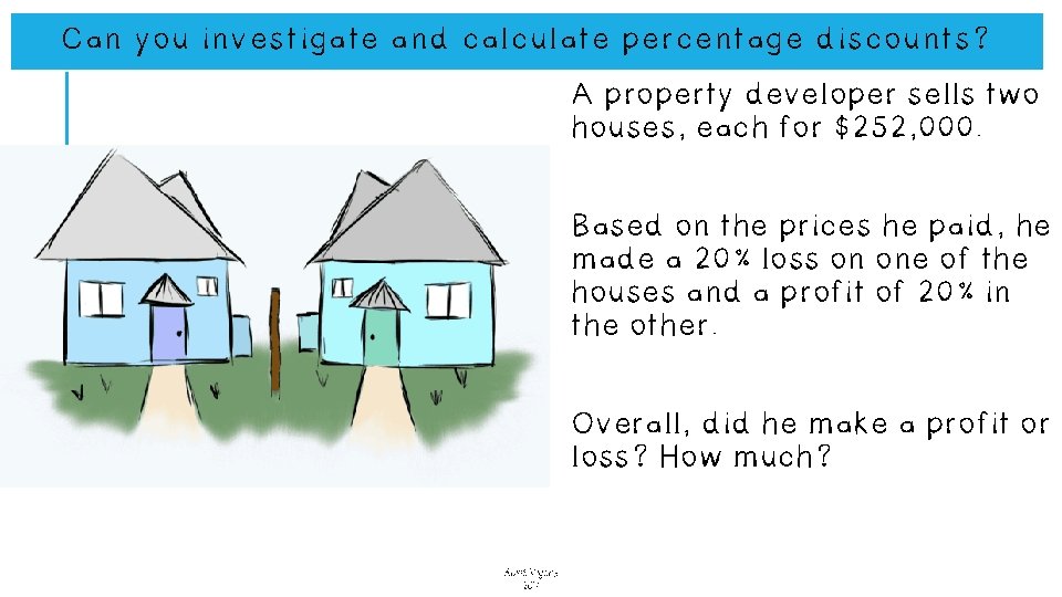 Can you investigate and calculate percentage discounts? A property developer sells two houses, each Can you investigate and calculate percentage discounts? A property developer sells two houses, each