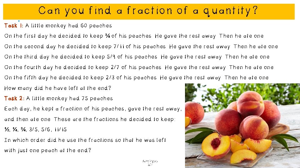 Can you find a fraction of a quantity? Task 1: A little monkey had Can you find a fraction of a quantity? Task 1: A little monkey had