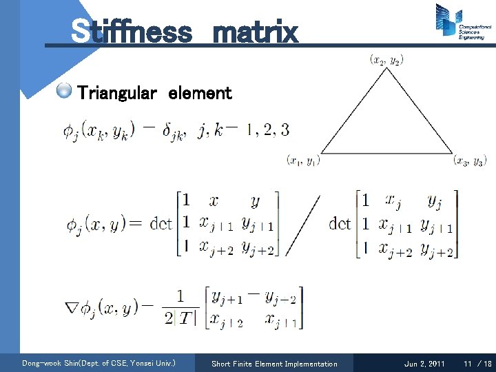 Stiffness matrix Triangular element Dong-wook Shin(Dept. of CSE, Yonsei Univ. ) Short Finite Element