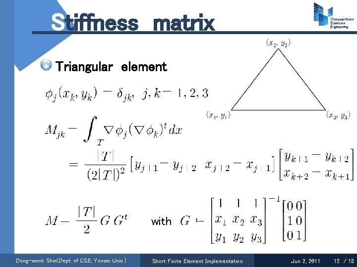 Stiffness matrix Triangular element with Dong-wook Shin(Dept. of CSE, Yonsei Univ. ) Short Finite
