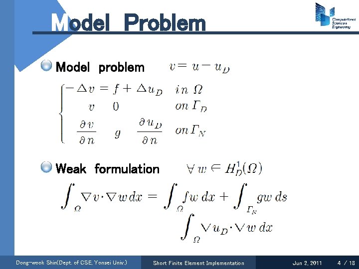 Model Problem Model problem Weak formulation Dong-wook Shin(Dept. of CSE, Yonsei Univ. ) Short