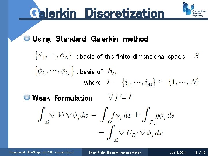 Galerkin Discretization Using Standard Galerkin method : basis of the finite dimensional space :