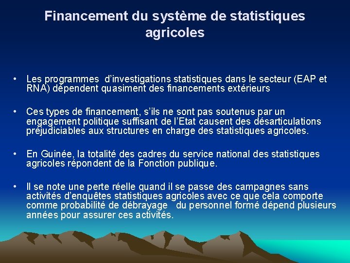 Financement du système de statistiques agricoles • Les programmes d’investigations statistiques dans le secteur