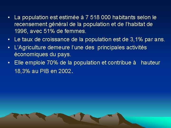  • La population estimée à 7 518 000 habitants selon le recensement général