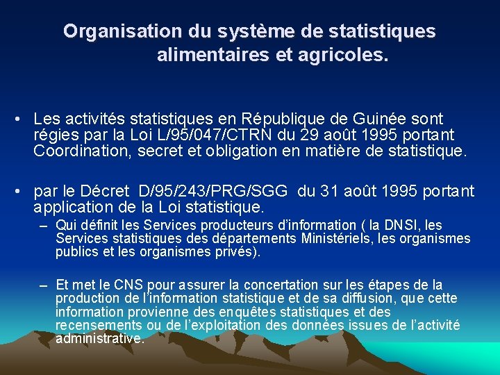 Organisation du système de statistiques alimentaires et agricoles. • Les activités statistiques en République
