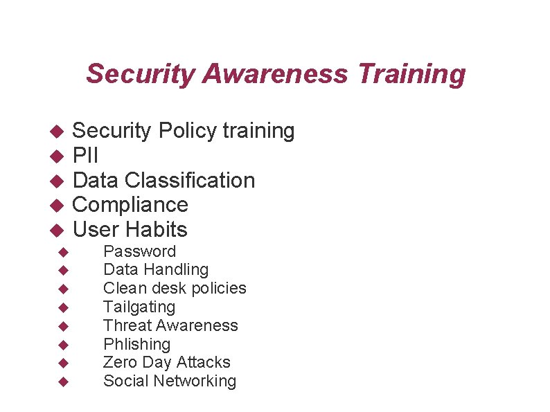 Security Awareness Training Security Policy training PII Data Classification Compliance User Habits Password Data