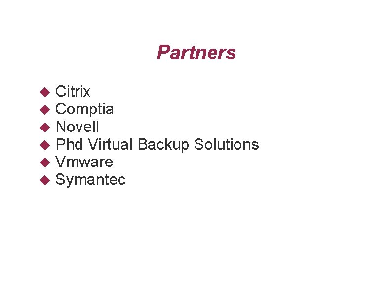 Partners Citrix Comptia Novell Phd Virtual Backup Solutions Vmware Symantec 