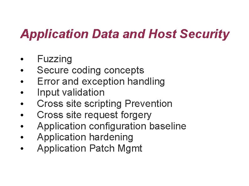 Application Data and Host Security • • • Fuzzing Secure coding concepts Error and