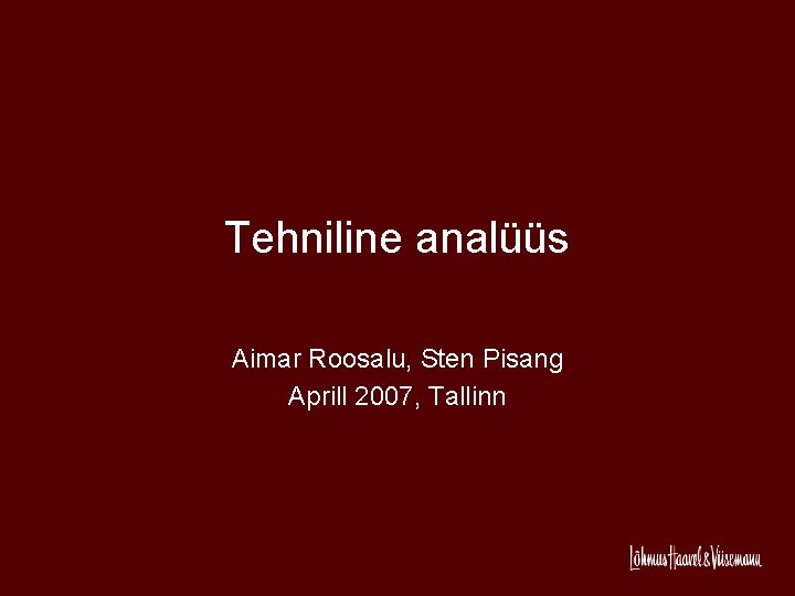 Tehniline analüüs Aimar Roosalu, Sten Pisang Aprill 2007, Tallinn Tehniline analüüs Aimar Roosalu, Sten Pisang Aprill 2007, Tallinn