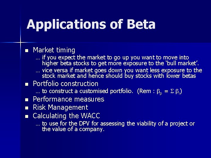 Applications of Beta n Market timing … if you expect the market to go