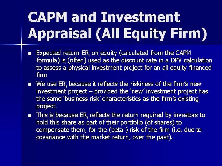 CAPM and Investment Appraisal (All Equity Firm) n n n Expected return ERi on