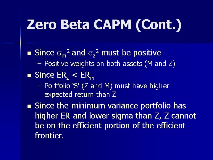 Zero Beta CAPM (Cont. ) n Since sm 2 and sz 2 must be