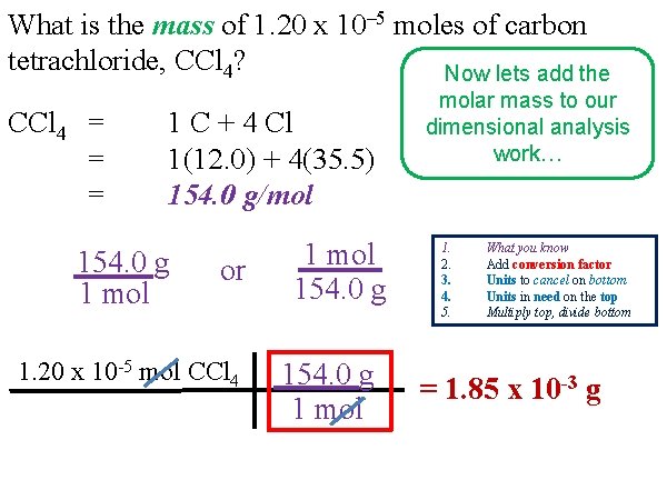 What is the mass of 1. 20 x 10– 5 moles of carbon tetrachloride, What is the mass of 1. 20 x 10– 5 moles of carbon tetrachloride,