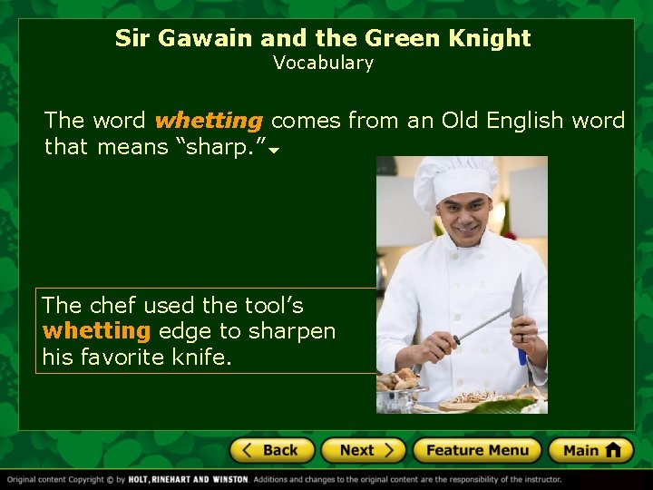 Sir Gawain and the Green Knight Vocabulary The word whetting comes from an Old