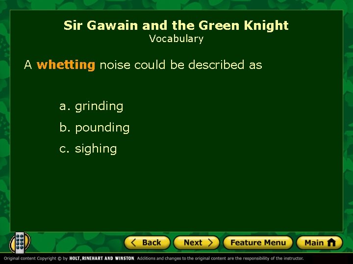 Sir Gawain and the Green Knight Vocabulary A whetting noise could be described as