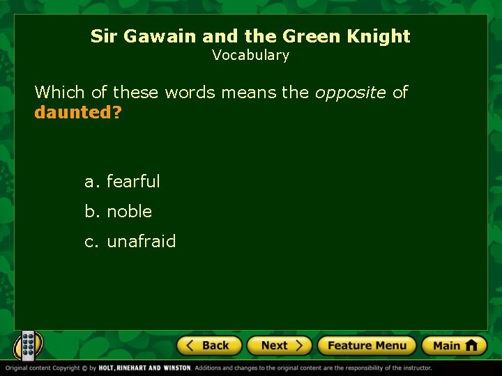 Sir Gawain and the Green Knight Vocabulary Which of these words means the opposite