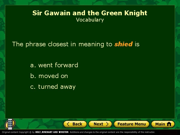 Sir Gawain and the Green Knight Vocabulary The phrase closest in meaning to shied