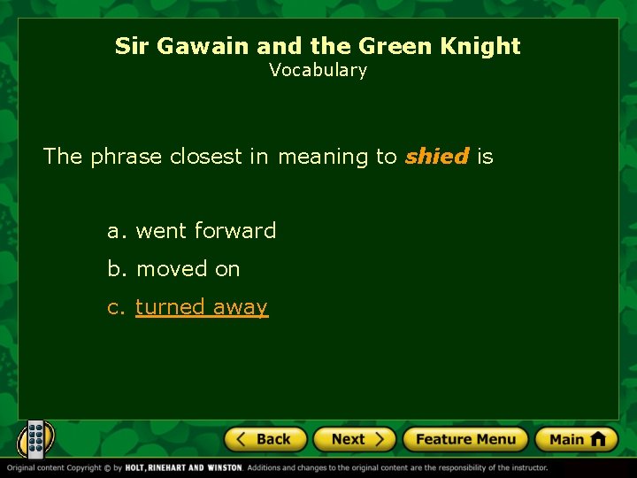 Sir Gawain and the Green Knight Vocabulary The phrase closest in meaning to shied