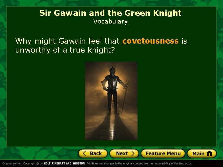Sir Gawain and the Green Knight Vocabulary Why might Gawain feel that covetousness is