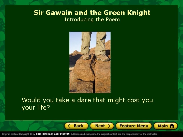 Sir Gawain and the Green Knight Introducing the Poem Would you take a dare