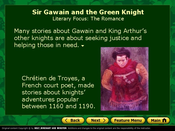 Sir Gawain and the Green Knight Literary Focus: The Romance Many stories about Gawain