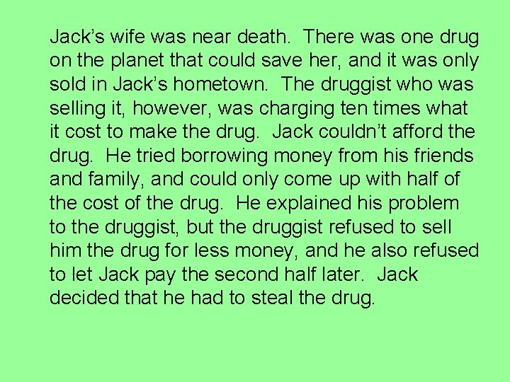 Jack’s wife was near death. There was one drug on the planet that could