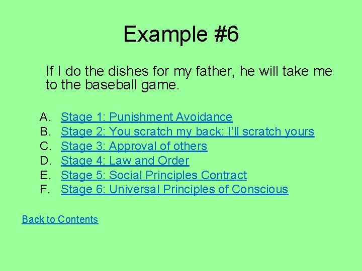 Example #6 If I do the dishes for my father, he will take me