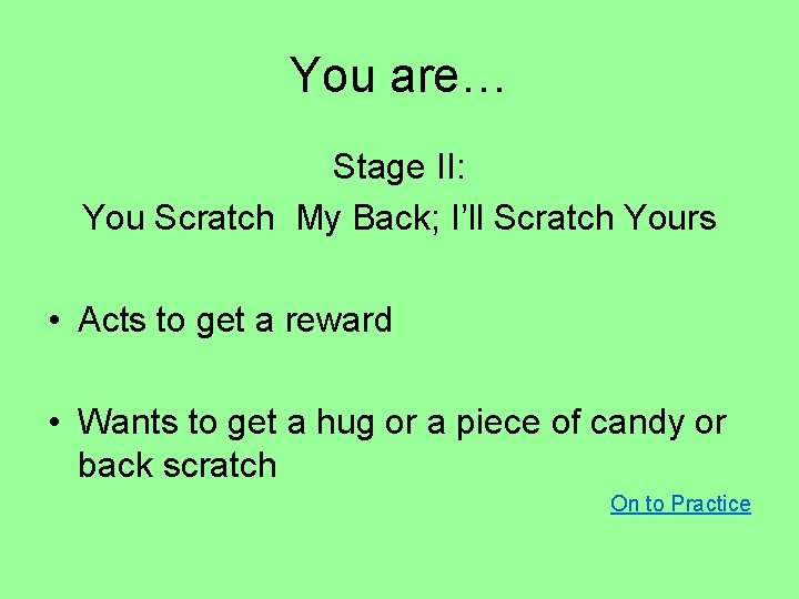 You are… Stage II: You Scratch My Back; I’ll Scratch Yours • Acts to