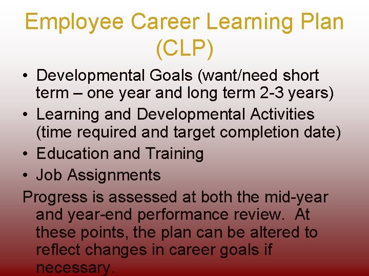 Employee Career Learning Plan (CLP) • Developmental Goals (want/need short term – one year