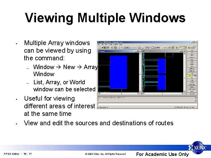 Viewing Multiple Windows • Multiple Array windows can be viewed by using the command: