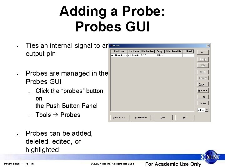 Adding a Probe: Probes GUI • • Ties an internal signal to an output