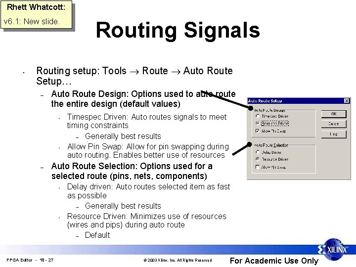 Rhett Whatcott: v 6. 1: New slide. • Routing Signals Routing setup: Tools Route