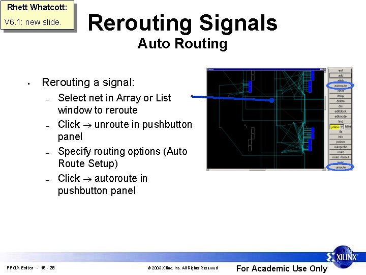 Rhett Whatcott: V 6. 1: new slide. Rerouting Signals Auto Routing • Rerouting a