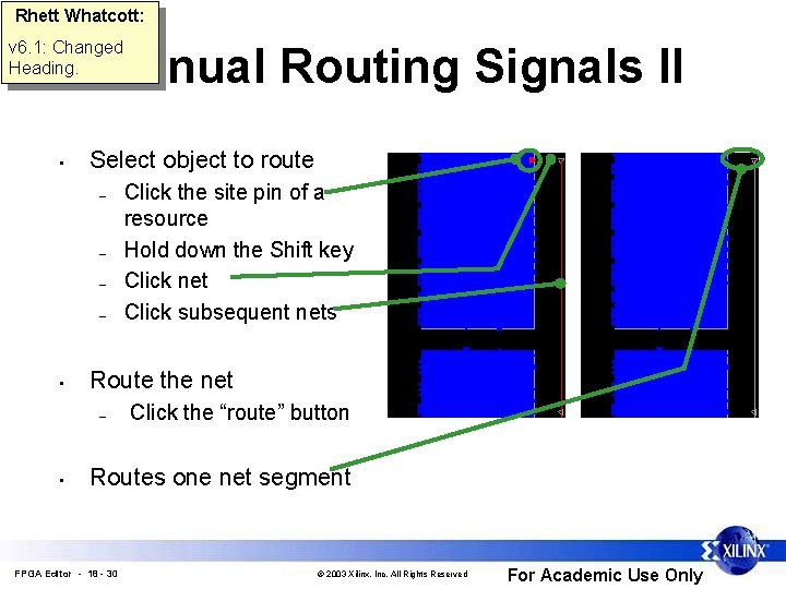 Rhett Whatcott: v 6. 1: Changed Heading. Manual Routing Signals II • Select object