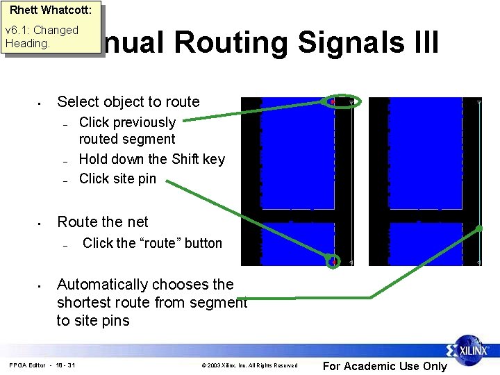Rhett Whatcott: v 6. 1: Changed Heading. Manual Routing Signals III • Select object