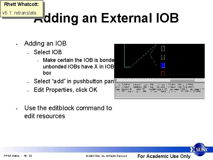 Rhett Whatcott: v 6. 1: retranslate. Adding an External IOB • Adding an IOB
