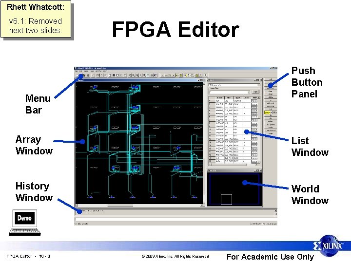 Rhett Whatcott: v 6. 1: Removed next two slides. FPGA Editor Push Button Panel