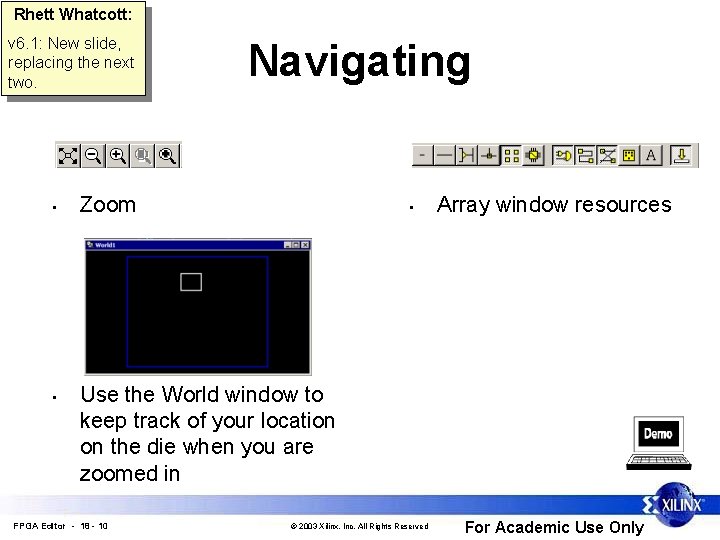 Rhett Whatcott: v 6. 1: New slide, replacing the next two. • • Navigating