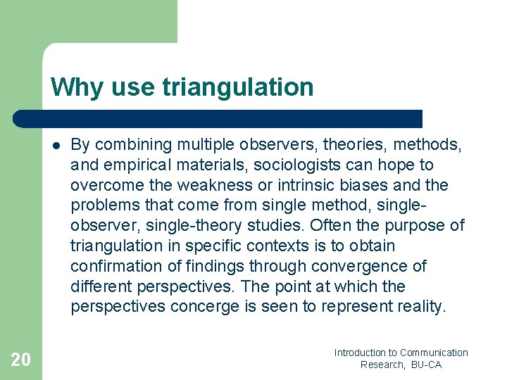 Why use triangulation l 20 By combining multiple observers, theories, methods, and empirical materials,