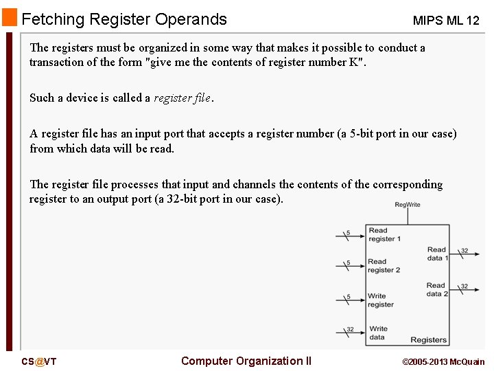 Fetching Register Operands MIPS ML 12 The registers must be organized in some way