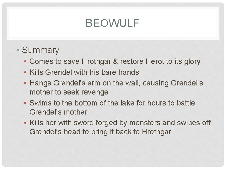 BEOWULF • Summary • Comes to save Hrothgar & restore Herot to its glory